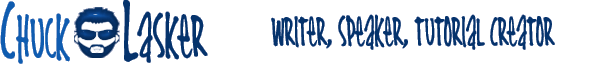 Chuck Lasker, Writer, Speaker, Tutorial Creator